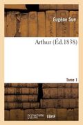 Arthur. Tome 1 (en Francés)