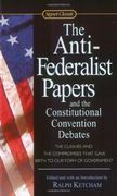 The Anti-Federalist Papers and the Constitutional Convention Debates (Signet Classics) (en Inglés)