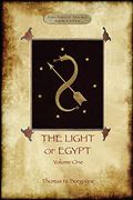 The Light of Egypt, Volume 1: Re-Edited, With 2 'missing' Diagrams and Five 'lost Chapters' (en Inglés)