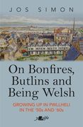 On Bonfires, Butlins and Being Welsh: Growing Up in Pwllheli in the 1950s and 1960s (en Inglés)