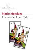El viaje del loco Tafur - Mario Mendoza - Seix Barral
