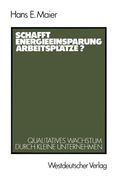 Schafft Energieeinsparung Arbeitsplätze?: Qualitatives Wachstum Durch Kleine Unternehmen (in German)