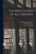 The Refutation of All Heresies; 2 (en Inglés)