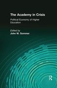 The Academy in Crisis: Political Economy of Higher Education (en Inglés)