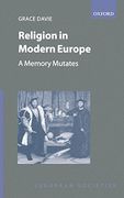 Religion in Modern Europe: A Memory Mutates (European Societies) 