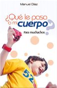 Que le Pasa a mi Cuerpo Para Muchachos?