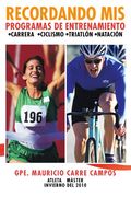 Recordando mis Programas de Entrenamiento: Carrera Ciclismo Triatlon Natacion