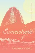Somewhere. A Novel
