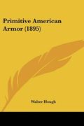 primitive american armor (1895) (en Inglés)