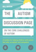 The Autism Discussion Page on the core challenges of autism: A toolbox for helping children with autism feel safe, accepted, and competent