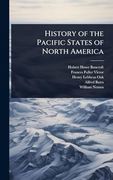 History of the Pacific States of North America (en Inglés)