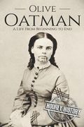 Olive Oatman: A Life From Beginning to End (en Inglés)