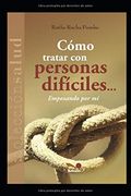 Cómo Tratar con Personas Difíciles…: Empezando por mí