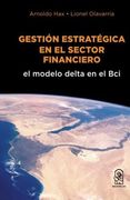 Gestión Estratégica en el Sector Financiero: El Modelo Delta en el bci
