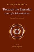 Towards the Essential: Letters of a Spiritual Master