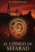 El codigo de Sefarad: Intriga Histórica en la España de los Reyes Católicos: Alquimia, Cábala y el Secreto Oculto bajo la Catedral de Toledo.