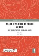 Media Diversity in South Africa: New Concepts From the Global South (Routledge 