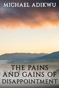 The Pains and Gains of Disappointment (en Inglés)