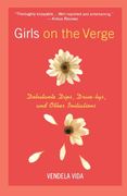 Girls on the Verge: Debutante Dips, Drive-Bys, and Other Initiations 