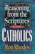 Reasoning From the Scriptures With Catholics (en Inglés)