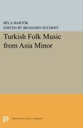 Turkish Folk Music From Asia Minor (Princeton Legacy Library) 