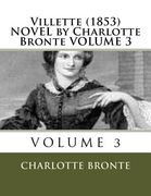 Villette (1853) NOVEL by Charlotte Bronte VOLUME 3 (en Inglés)