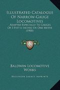 illustrated catalogue of narrow-gauge locomotives: adapted especially to gauges of 3 feet 6 inches or one metre (1900) (en Inglés)