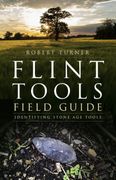 Flint Tools Field Guide: Identifying Stone age Tools (en Inglés)