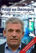 Polizist aus Überzeugung: 41 Jahre bei der Polizei? Ne Geile Zeit (en Alemán)