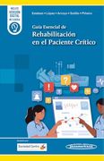 Guía Esencial de Rehabilitación en el Paciente Crítico (in Spanish)
