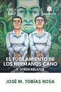 El fusilamiento de los hermanos Cano y otros relatos
