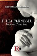 IULIA FARNESIA - Lettres D`Une Âme: La Véritable Histoire De Giulia Farnèse (en Francés)