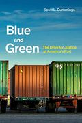 Blue and Green: The Drive for Justice at America's Port (Urban and Industrial Environments) (en Inglés)