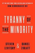 Tyranny of the Minority: Why American Democracy Reached the Breaking Point (en Inglés)
