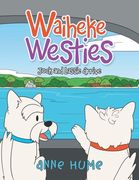 Waiheke Westies: Jock and Lassie Arrive 