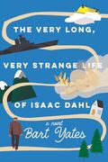 The Very Long, Very Strange Life of Isaac Dahl (en Inglés)