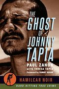 The Ghost of Johnny Tapia (Hamilcar Noir) 