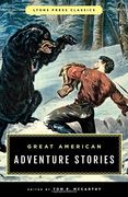Great American Adventure Stories: Lyons Press Classics