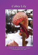 Cobra Lily: A Review of Southwest Oregon Literature & Art