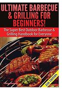 Ultimate Barbecue and Grilling for Beginners (en Inglés)