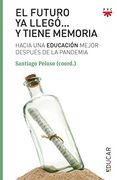 El Futuro ya Llegó… y Tiene Memoria: Hacia una Educación Mejor Después de la Pandemia (in Spanish)