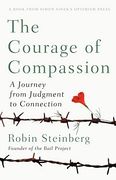 The Courage of Compassion: A Journey From Judgment to Connection (en Inglés)
