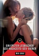 Ein erster lesbischer Sex-Hochzeits-Sex-Vierer: Erotische Geschichten mit explizitem Sex für Erwachsene (en Alemán)