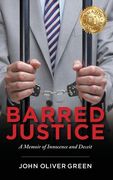 Barred Justice: A Memoir of Innocence and Deceit (en Inglés)