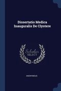 Dissertatio Medica Inauguralis De Clystere (en Inglés)