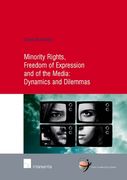 Minority Rights, Freedom of Expression and of the Media: Dynamics and Dilemmas