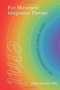 Eye Movement Integration Therapy: The Comprehensive Clinical Guide