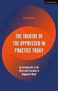 The Theatre of the Oppressed in Practice Today: An Introduction to the Work and Principles of Augusto Boal (Performance Books) (en Inglés)