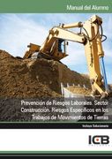 Manual Prevención de Riesgos Laborales. Sector Construcción. Riesgos Específicos en los Trabajos de Movimientos de Tierras