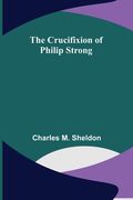 The Crucifixion of Philip Strong (en Inglés)